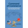 Command of Commerce: America's Enduring Economic Power Advantage Over China