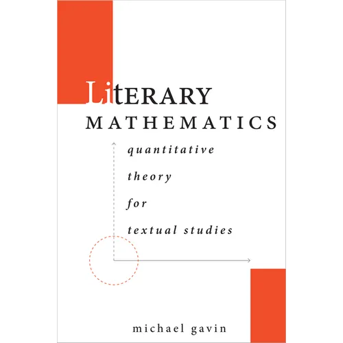 Literary Mathematics: Quantitative Theory for Textual Studies