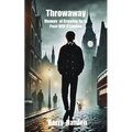 Throwaway: A Memoir of Growing Up in Post-WW II London