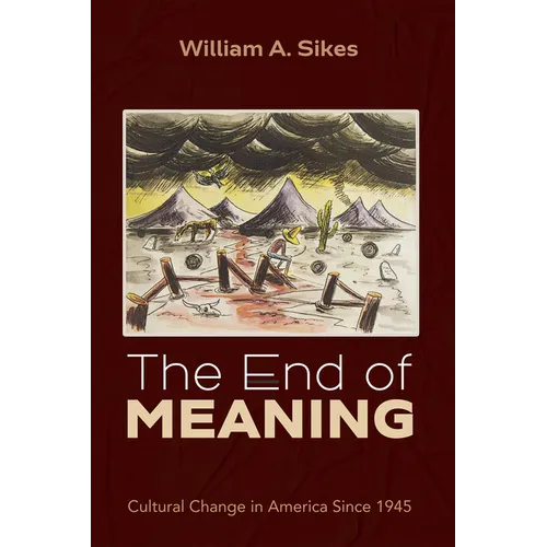 The End of Meaning: Cultural Change in America Since 1945