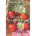 Picking Strawberries: Prayer-Poems to Nourish the Soul