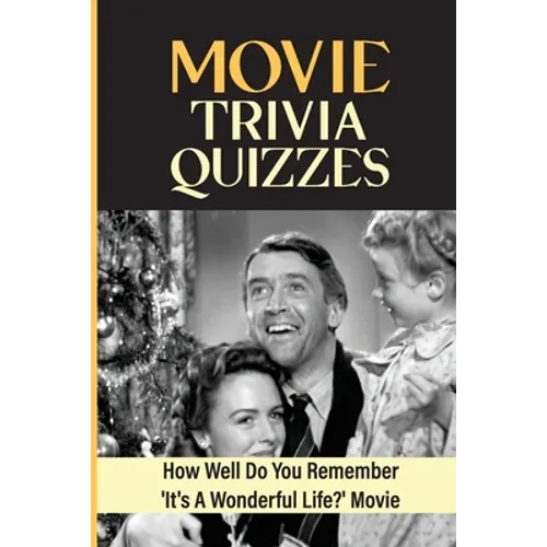 Movie Trivia Quizzes: How Well Do You Remember 'It's A Wonderful Life?' Movie
