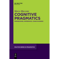 Cognitive Pragmatics: Mindreading, Inferences, Consciousness
