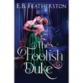 The Foolish Duke