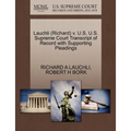 Lauchli (Richard) V. U.S. U.S. Supreme Court Transcript of Record with Supporting Pleadings