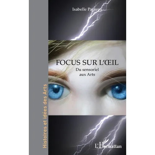 Focus sur l'oeil: Du sensoriel aux Arts