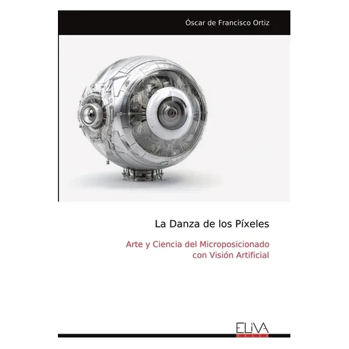 La Danza de los Píxeles: Arte y Ciencia del Microposicionado con Visión Artificial