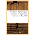 Cantiques et prières pour la retraite de la première communion