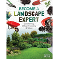 Become a Landscape Expert: Gardening, Urban Forestry & More: Gardening, Urban Forestry & More