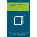 The Senator From Missouri: The Life And Times Of Francis Marion Cockrell