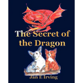 The Secret Of The Dragon: The Story Of Pembroke And Cardigan Welsh Corgis