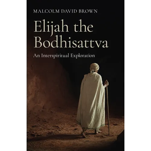 Elijah the Bodhisattva: An Interspiritual Exploration