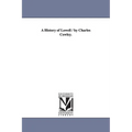A History of Lowell / by Charles Cowley.