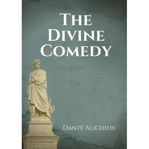 The Divine Comedy: An Italian narrative poem by Dante Alighieri, begun c. 1308 and completed in 1320, a year before his death in 1321 and widely consi