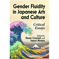 Gender Fluidity in Japanese Arts and Culture: Critical Essays