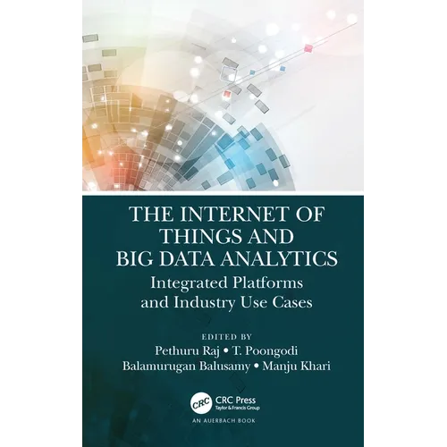 The Internet of Things and Big Data Analytics: Integrated Platforms and Industry Use Cases