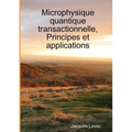 Microphysique quantique transactionnelle, Principes et applications