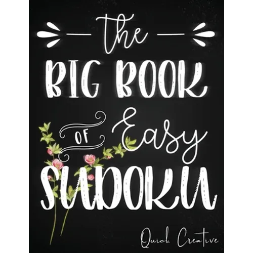 The Big Book of Easy Sudoku: Great Large Puzzle Book featuring 330 Sudoku Puzzles with Solutions, Floral Edition #3, Great Gift for Adults, Teens or K