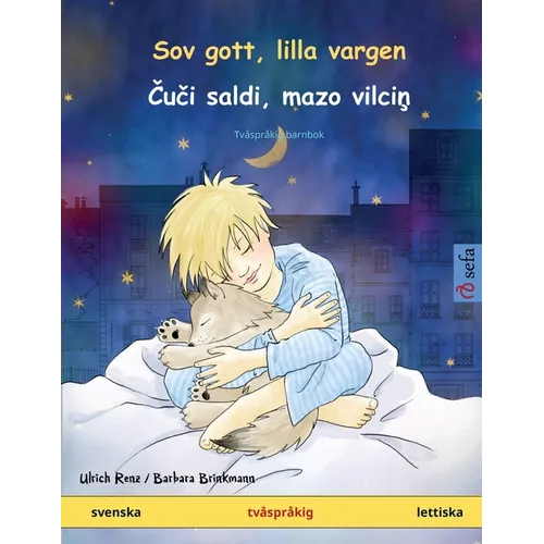 Sov gott, lilla vargen - Čuči saldi, mazo vilciņ (svenska - lettiska): Tvåspråkig barnbok