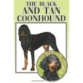 The Black and Tan Coonhound: A Complete and Comprehensive Beginners Guide To: Buying, Owning, Health, Grooming, Training, Obedience, Understanding