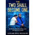 The Two Shall Become One: 52 Week Devotional for Divine Union, Love and Spiritual Growth