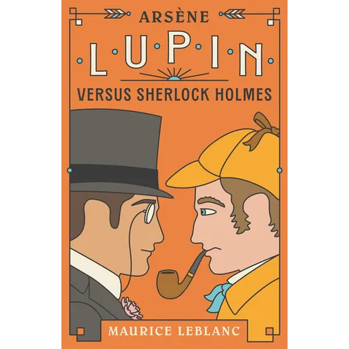 Arsène Lupin Versus Sherlock Holmes