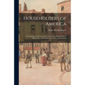 Householders of America; a Genealogy of the Descendants of Jonathan Householder of Butler, Pa., With Families From Pa. and Elsewhere