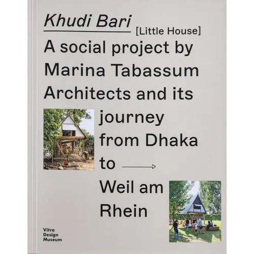 Khudi Bari: A Social Project by Marina Tabassum Architects and Its Journey from Dhaka to Weil Am Rhein