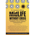 MidLife Without Crisis: The Ultimate Guide to Building a Life of Resilience, Success, Happiness and Empowerment