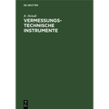 Vermessungstechnische Instrumente: Gebrauch, Prüfung Und Berichtigung