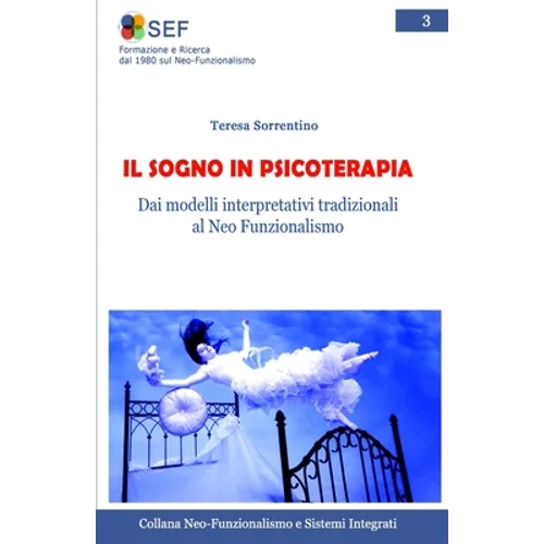 Il Sogno in Psicoterapia: Dalle interpretazioni tradizionali al Neo Funzionalismo - Paperback