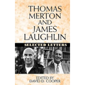Thomas Merton and James Laughton: Selected Letters