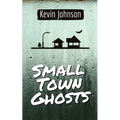 Small Town Ghosts