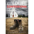 The Wildlife Confessional: Kick It in the Ice Hole and Other Stories