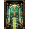 La table d'Émeraude ou La lumière astrale: Explorez les arcanes de l'hermétisme et de l'alchimie spirituelle dans ce traité majeur de l'occultisme fra