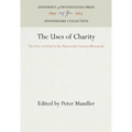 The Uses of Charity: The Poor on Relief in the Nineteenth-Century Metropolis