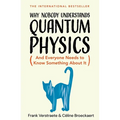 Why Nobody Understands Quantum Physics: The Story of the Science That Shapes Our World