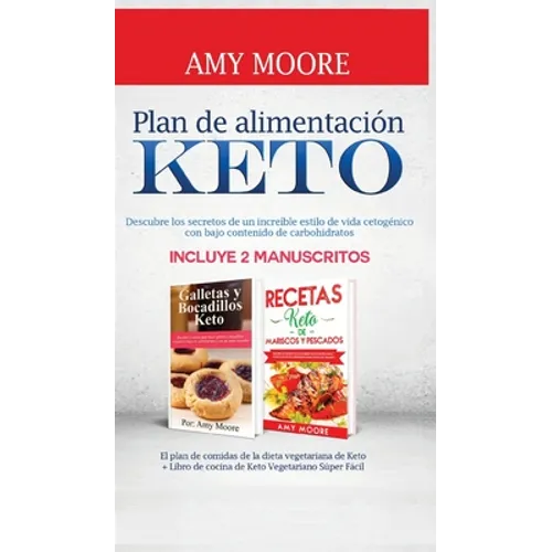 Ernährungsplan für die Ketogene Diät: mit einfachen Low-Carb Rezepten für Einsteiger enthält 2 Manuskripte: Low-Carb Kekse und Snacks + Low-Carb Meere