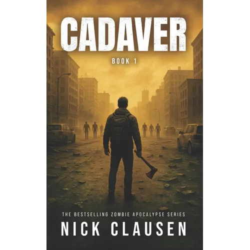 Cadaver 1: A Zombie Apocalypse Thriller