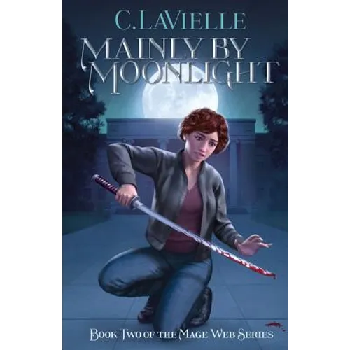 Mainly by Moonlight: Book Two of the Mage Web Series