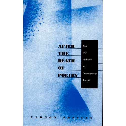 After the Death of Poetry: Poet and Audience in Contemporary America