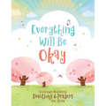 Everything Will Be Okay (Girls): Courage-Building Devotions and Prayers for Girls