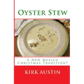 Oyster Stew: A New Mexico Christmas Tradition?
