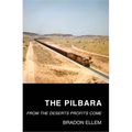 The Pilbara: From the Deserts Profits Come