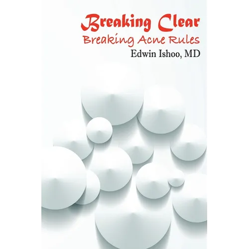 Breaking Clear: Breaking Acne Rules