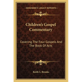 Children's Gospel Commentary: Covering The Four Gospels And The Book Of Acts