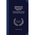 Chemical and Microscopical Diagnosis: By Francis Carter Wood ... With One Hundred and Eighty-Eight Illustrations in the Text and Nine Colored Plates