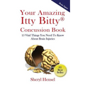 Your Amazing Itty Bitty Concussion Book: 15 Things You Should Know About Brain Injuries