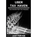 Uber Tax Haven: Tax haven for the masses