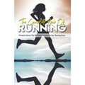 The Complete Book Of Running: Personal Advice That Will Help You Improve Your Running Race: Beginning Runners Handbook